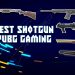 Best Shotgun In PUBG Gaming (Experts’ Choice)