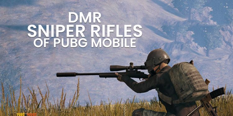 DMR Sniper Rifles of PUBG Mobile