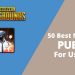 PUBG 50 Best Names For Users